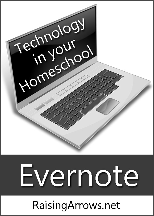 Using Evernote in Your Homeschool | RaisingArrows.net