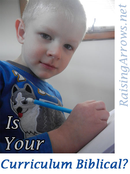 Is Your Curriculum Biblical? | RaisingArrows.net