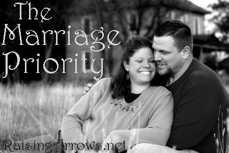 Making Your Marriage a Priority | RaisingArrows.net